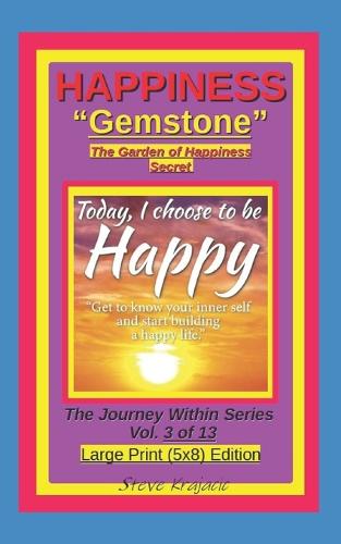 HAPPINESS "Gemstone", The Garden of Happiness Secret.