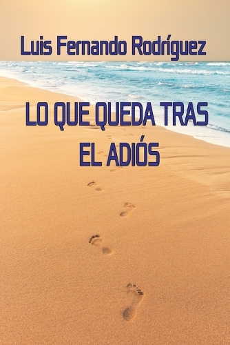 Lo Que Queda Tras El Adiós