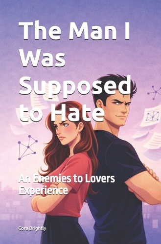 The Man I Was Supposed to Hate