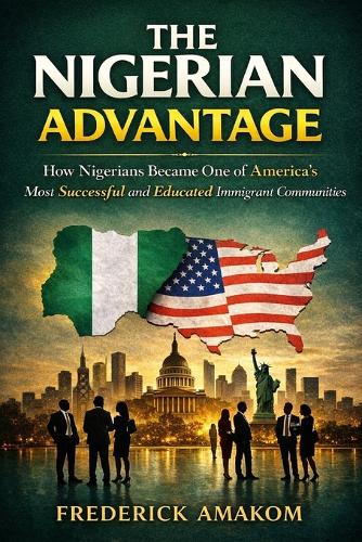 The Nigerian Advantage