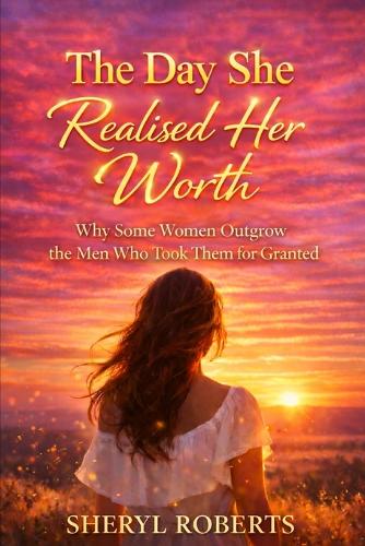 The Day She Realised Her Worth