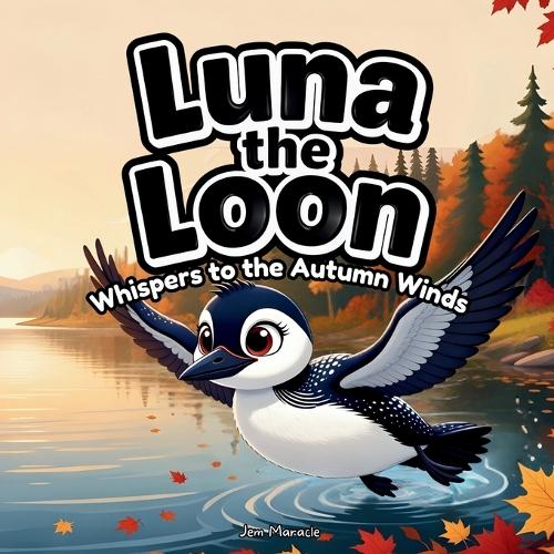 Luna the Loon Whispers to the Autumn Winds