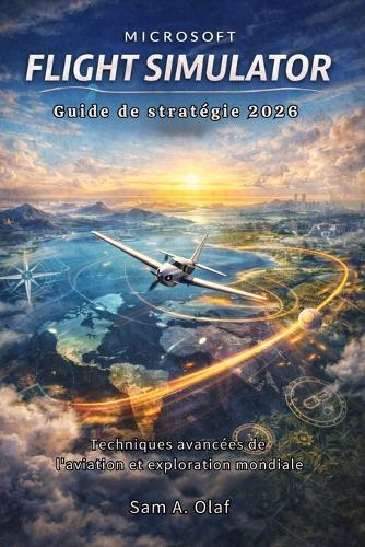 Guide de stratégie Microsoft Flight Simulator 2026