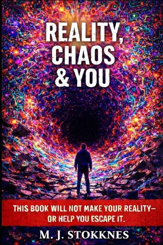 Reality, Chaos & You.