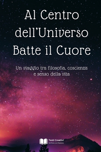Al Centro dell'Universo Batte il Cuore