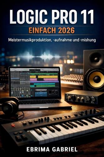 Logic Pro 11 Einfach 2026