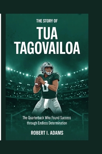 The Story of Tua Tagovailoa