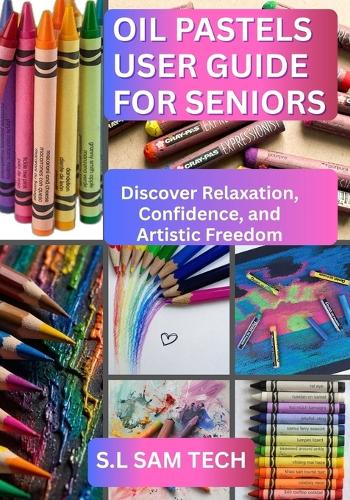 Oil Pastels User Guide for Seniors