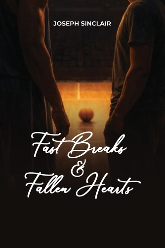 Fast Breaks & Fallen Hearts