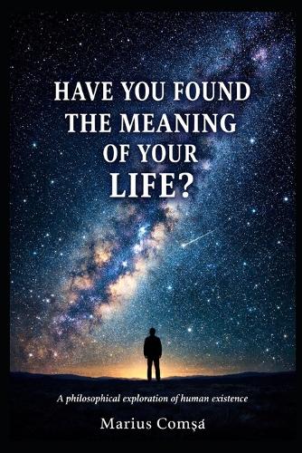 Have You Found the Meaning of Your Life?
