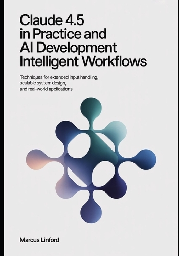 Claude 4.5 in Practice And AI Development Intelligent Workflows