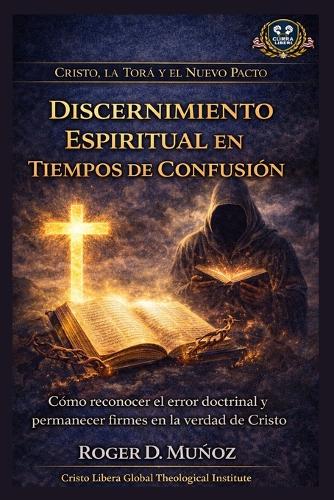 Discernimiento Espiritual en Tiempos de Confusión