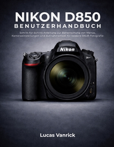 Nikon D850 Benutzerhandbuch