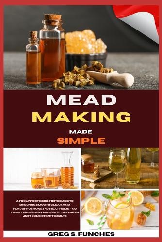 Mead Making Made Simple