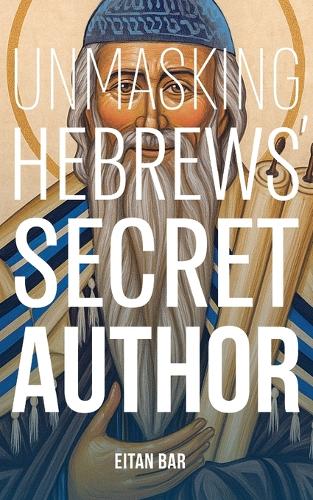 Unmasking Hebrews' Secret Author