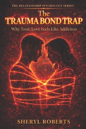The Trauma Bond Trap