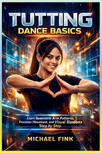 Tutting Dance Basics
