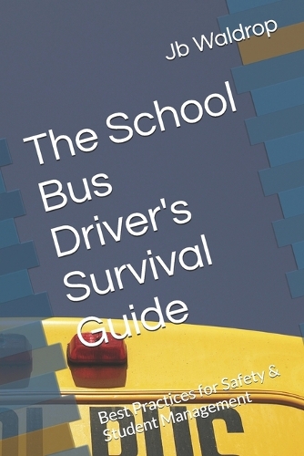 The School Bus Driver's Survival Guide