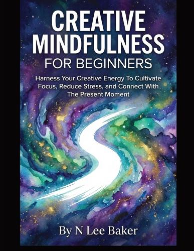 Creative Mindfulness For Beginners