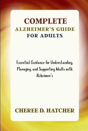 Complete Alzheimer's Guide for Adults