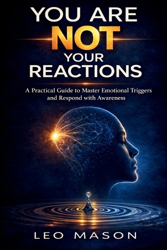 You Are Not Your Reactions