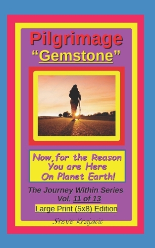 Pilgrimage "Gemstone". Now, for the Reason you are here on Planet Earth.