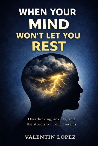 When Your Mind Won't Let You Rest