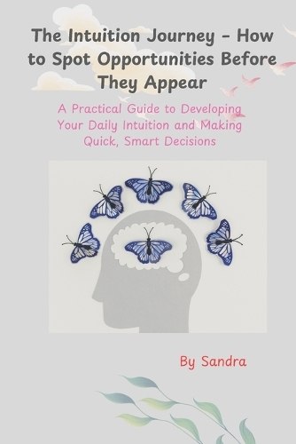 The Intuition Journey - How to Spot Opportunities Before They Appear