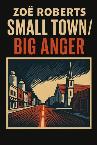 Small Town / Big Anger