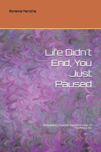 Life Didn't End, You Just Paused