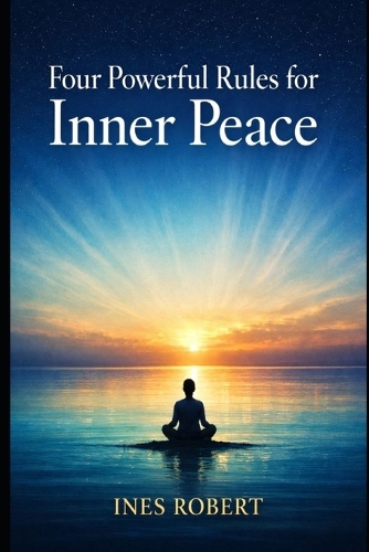 Four Powerful Rules for Inner Peace