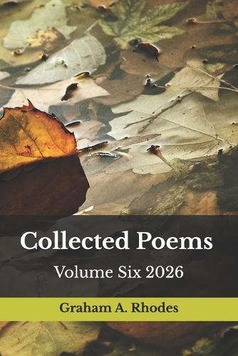 Collected Poems Volume Six 2026
