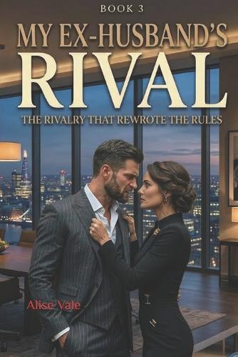 My Ex-Husband's Rival