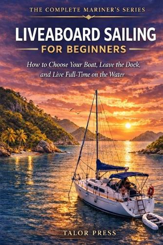 Liveaboard Sailing for Beginners