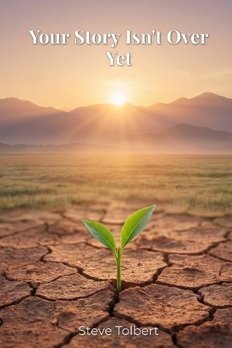 Your Story Isn't Over Yet