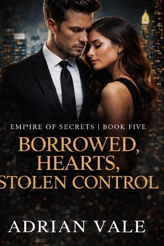 Borrowed Hearts, Stolen Control