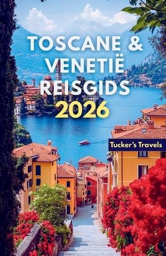 Toscane & Venetië Reisgids 2026