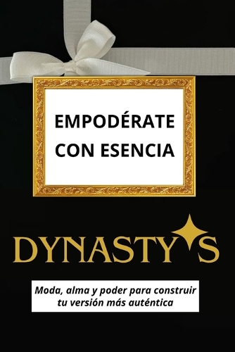 Empodérate con esencia DYNASTY-S