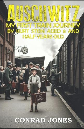 Auschwitz. My first train journey...