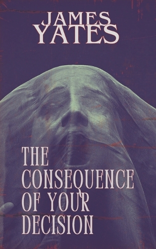 The Consequence of Your Decision
