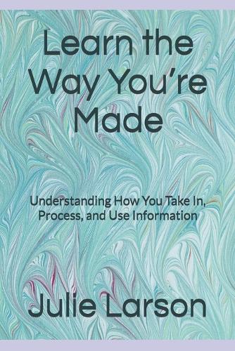 Learn the Way You're Made