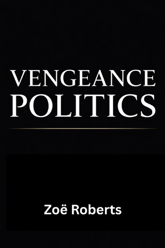Vengeance Politics - Seriously, Stop It!