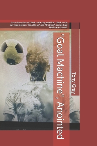 "Goal Machine", Anointed