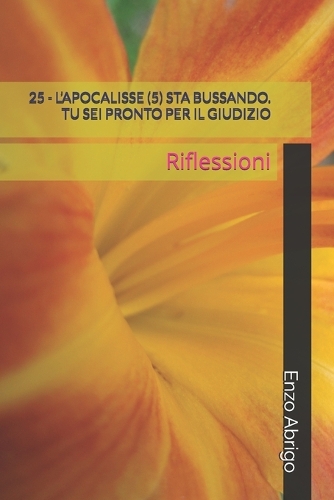 25 - l'Apocalisse (5) Sta Bussando. Tu SEI Pronto Per Il Giudizio