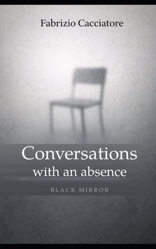 Conversations with an Absence