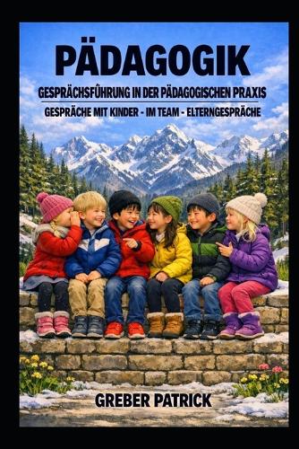 Pädagogik - Gesprächsführung in der Pädagogischen Praxis