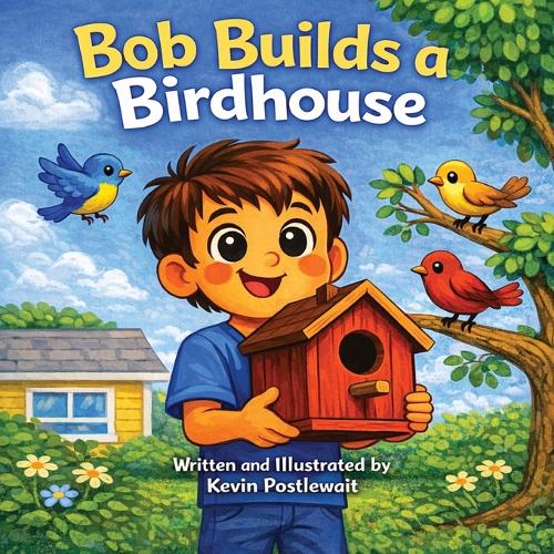 Bob Builds a Birdhouse