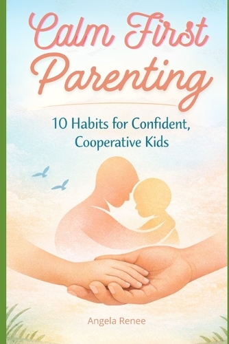 Calm-First Parenting