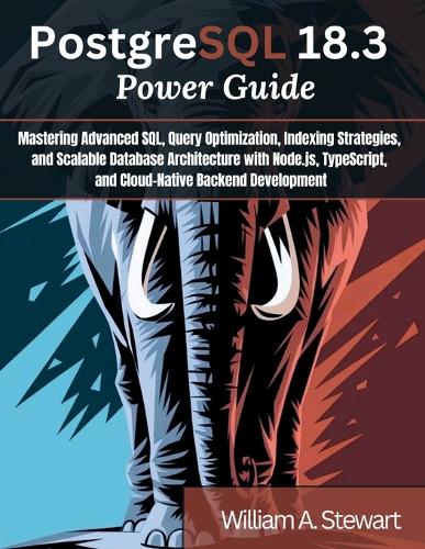 PostgreSQL 18.3 Power Guide
