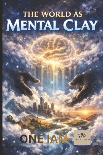 The World as Mental Clay
